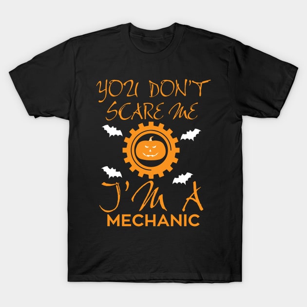 You Don't Scare Me Mechanic T-Shirt by Xeire